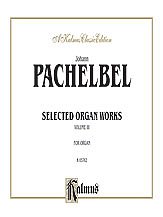 Pachelbel: Selected Organ Works, Volume III