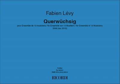 F. Lévy: Querwüchsig pour Ensemble de 13 musiciens