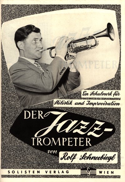 Schneebiegl Rolf: Der Jazz-Trompeter