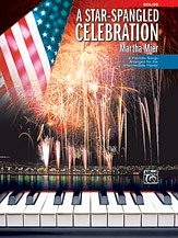 M. Martha Mier: A Star-Spangled Celebration: 6 Patriotic Songs Arranged for the Intermediate Pianist