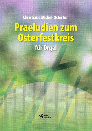 C. Michel-Ostertun: Präludien zum Osterfestkreis, Org