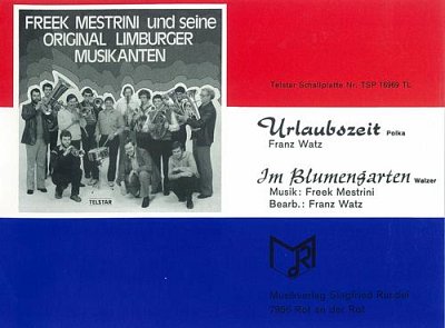 Freek Mestrini, Fran: Urlaubszeit (Polka)Im Blumengarten (Wa