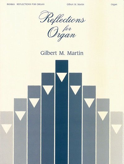 G.M. Martin: Reflections for Organ, Org