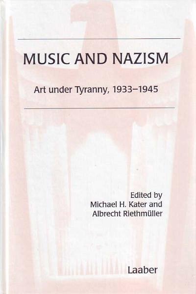 M.H. Kater: Music and Nazism (Bu)