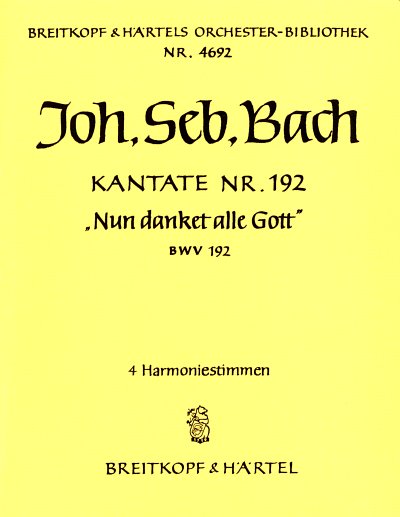 J.S. Bach: Kantate 192 Nun Danket Alle Gott Bwv 192