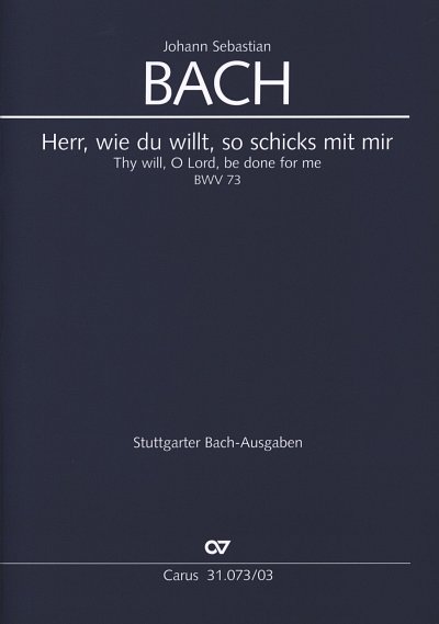 J.S. Bach: Herr, wie du willt, so schicks mit mir BWV 73; Ka