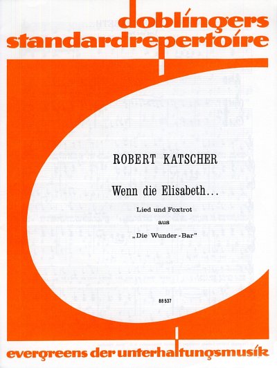 R. Katscher: Wenn die Elisabeth. Fox