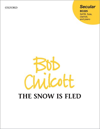 B. Chilcott: The Snow Is Fled