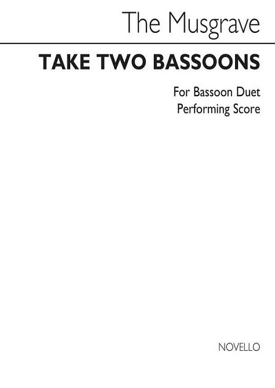 T: Musgrave: Take Two Bassoons (Bassoon Duet), 2Fag (Sppa)