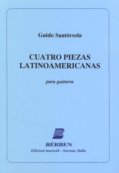 G. Santorsola: 4 Piezas Latinoamericanas