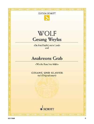 Wolf, Hugo Philipp Jakob: Gesang Weylas ("Du bist Orplid") / Anakreons Grab ("Wo die Rose hier blüht")