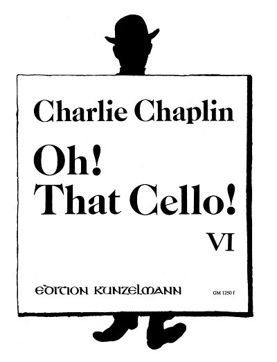 C. Chaplin: Oh! That Cello! 6, VcKlav (KlavpaSt)