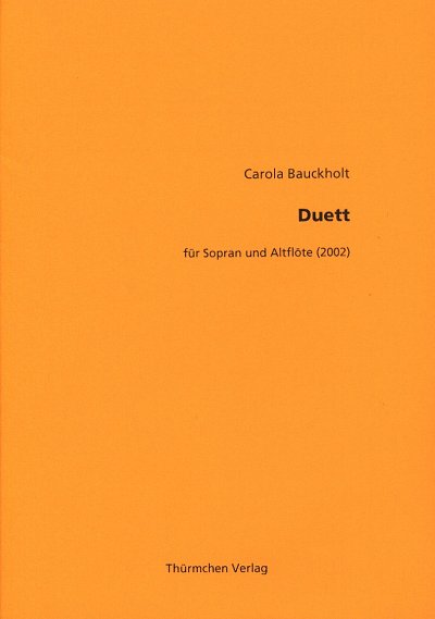Bauckholt Carola: Duett (2002) Fuer Sopran + Altfloete
