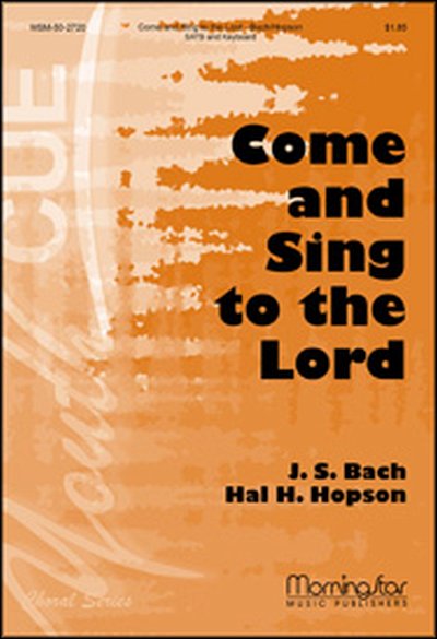 J.S. Bach: Come and Sing to the Lord