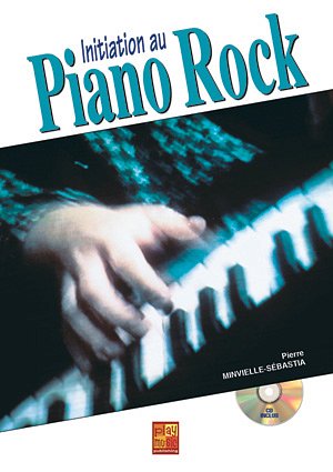 P. Minvielle-Sébasti: Initiation au Piano Rock, Klav (+CD)