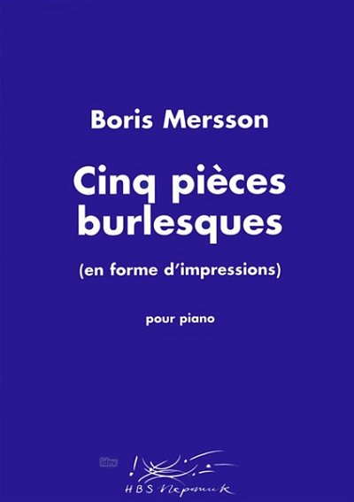 B. Mersson et al.: Cinq pièces burlesques