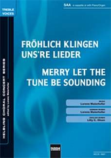 L. Maierhofer: Froehlich Klingen Uns'Re Lieder - Merry Let