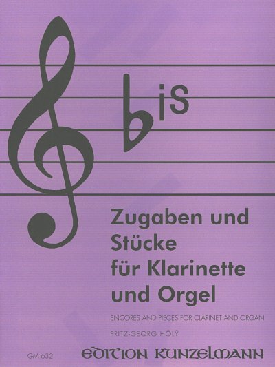 Diverse  [Bea:] Höly, Fritz-Georg/Mayer, Otmar: BIS, Zugaben und Stücke für Klarinette und Orgel, Band 1