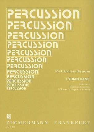 Giesecke Mark Andreas: Lydian Game Fuer Percussion Ensemble