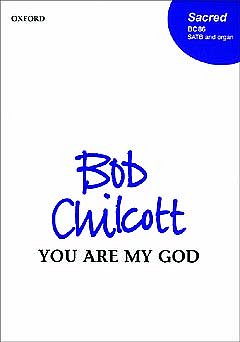 B. Chilcott: You Are My God, Ch (Chpa)