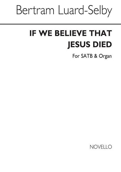 B. Luard-Selby: If We Believe That Jesus Died
