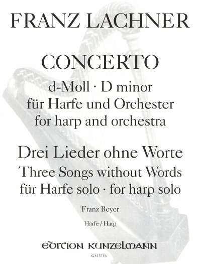 F. Lachner: Concerto d-Moll / Drei Lieder ohne Wort, HrfOrch