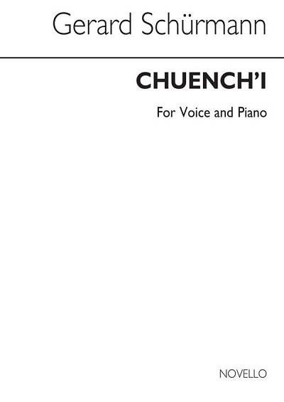 G. Schurmann: Chuenchi for Voice and Piano, GesKlav