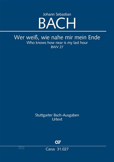 DL: J.S. Bach: Wer weiß, wie nahe mir mein Ende BWV 27 ( (Pa