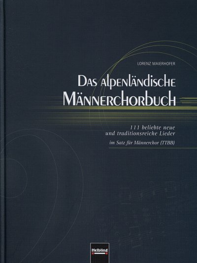 L. Maierhofer: Das alpenlaendische Maennerchorbuch 111 belie