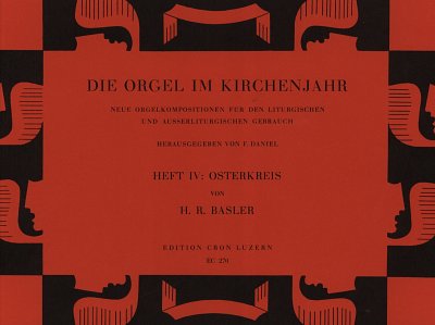 H.R. Basler: Die Orgel im Kirchenjahr 4 - Osterkreis, Org