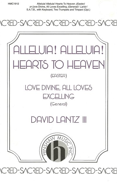 D. Lantz III: Alleluia! Alleluia! Hearts To Heaven