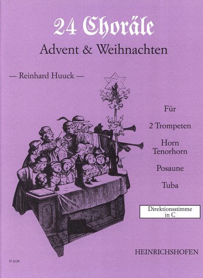 Huuck Reinhard: 24 Choraele - Advent + Weihnachten