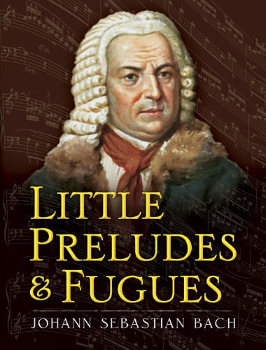 J.S. Bach: Little Preludes and Fugues, Klav/Keyb