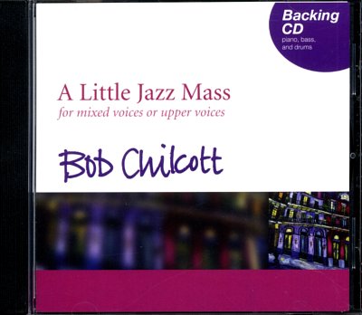 B. Chilcott: A Little Jazz Mass (CD)