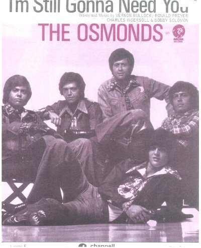Vernon Bullock, Ronald Preyer, Charles Ingersoll, Bobby Solomon, Harvey Fuqua, The Osmonds: I'm Still Gonna Need You