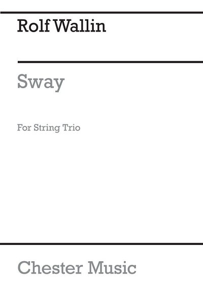 R. Wallin: Sway for String Trio, VlVlaVc