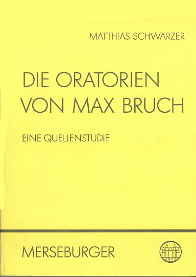 M. Schwarzer: Die Oratorien von Max Bruch