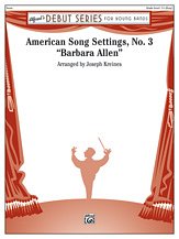 "American Song Settings, No. 3 ""Barbara Allen"": (wp) String Bass"