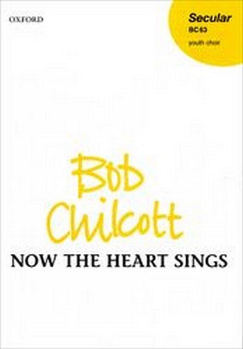 B. Chilcott: Now The Heart Sings, Ch (Chpa)