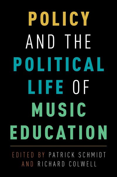 P. Schmidt: Policy and the Political Life of Music Education