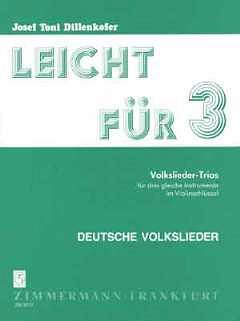 Dillenkofer Josef T.: Leicht Fuer 3 Bd 2 - Deutsche Volkslie