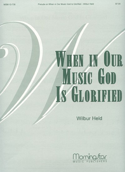Prelude When in Our Music God Is Glorified, Org