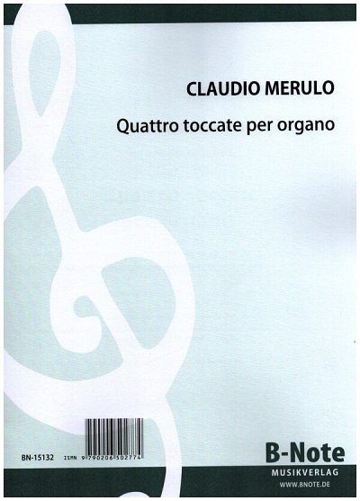 Merulo, Claudio (1533-1604): Vier Toccaten für Orgel