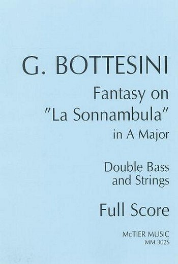 G. Bottesini: Fantasy on 'La Sonnambula' in A , Stro (Pa+St)