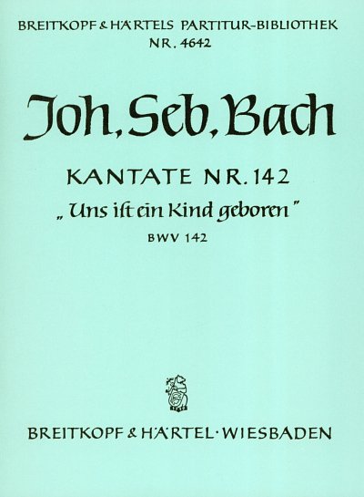 J.S. Bach: Kantate Nr. 142 BWV 142, 3GesGchOrch (Part.)