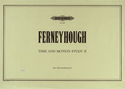 B. Ferneyhough: Time and Motion Study 2 (1973-76)
