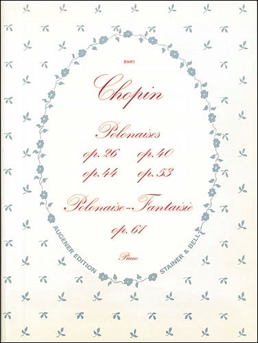 F. Chopin: The Polonaises Op. 26, 40, 44, 53, 61, Klav