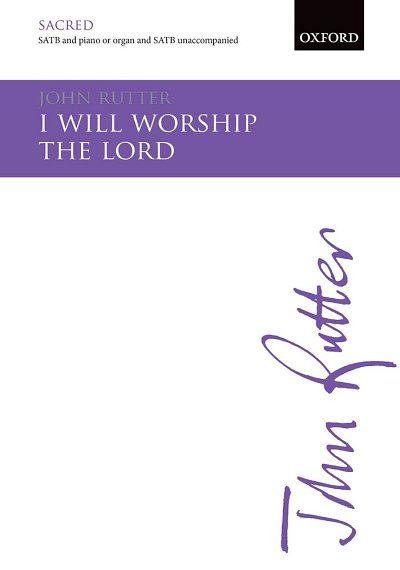 J. Rutter: I will worship the Lord, Ch (Chpa)