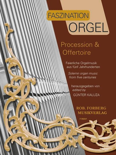 Faszination Orgel - Procession & Offertoire, Org