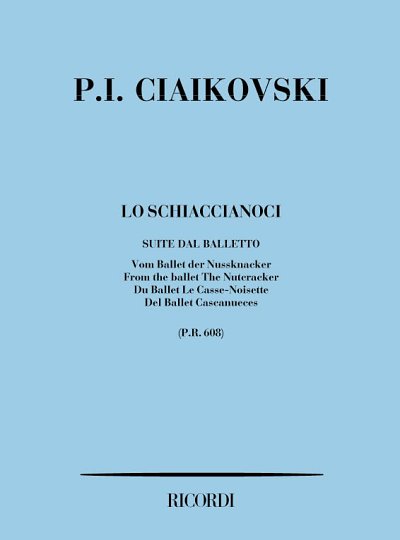 P.I. Čajkovskij: Lo Schiaccianoci. Suite Dal Balletto Op. 71A Nn.